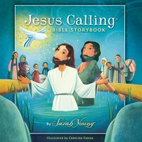 Jesus Calling Bible Storybook - Sarah Young