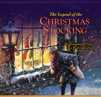The Legend of the Christmas Stocking: An Inspirational Story of a Wish Come True - Rick Osborne