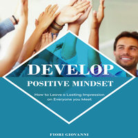 Develop Positive Mindset - Fiori Giovanni