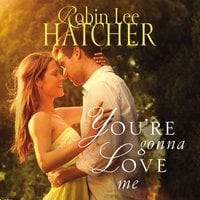 You're Gonna Love Me - Robin Lee Hatcher