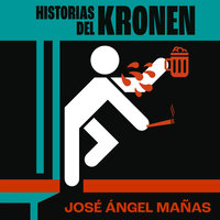 Historias del Kronen - José Ángel Mañas