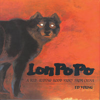 Lon Po Po:A Red Riding Story from China - Ed Young