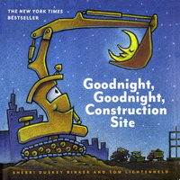 Goodnight, Goodnight, Construction Site - Sherri Duskey Rinker
