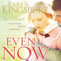 Even Now - Karen Kingsbury