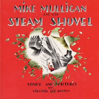 Mike Mulligan And His Steam Shovel - Virginia Lee Burton