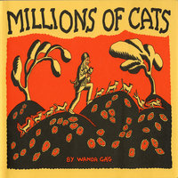 Millions Of Cats - Wanda Gag