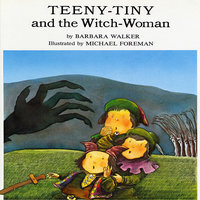 Teeny-Tiny and the Witch Woman - Barbara Walker