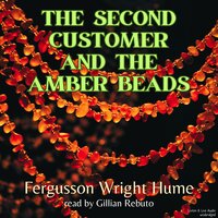 The Second Customer and the Amber Beads - Fergus Hume