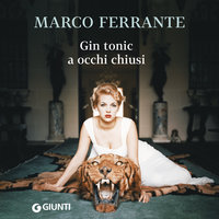 Gin tonic a occhi chiusi - Marco Ferrante