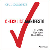 Checklist Manifesto: İşi Doğru Yapmanın Basit Bilimi - Atul Gawande