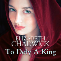 To Defy a King - Elizabeth Chadwick