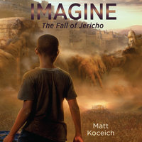 Imagine...The Fall of Jericho - Matt Koceich