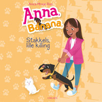 Anna, Banana 5:Stakkels, lille killing - Anica Mrose Rissi