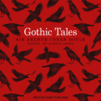 Gothic Tales - Sir Arthur Conan Doyle