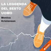 La leggenda del sesto uomo - Monica Kristensen