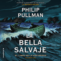 El libro de la oscuridad I. La bella salvaje - Philip Pullman