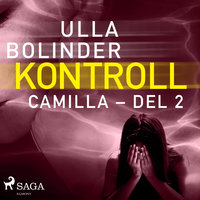 Kontroll - Camilla - del 2 - Ulla Bolinder