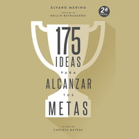 175 ideas para alcanzar tus metas - Álvaro Merino