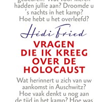 Vragen die ik kreeg over de Holocaust - Hédi Fried
