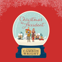 Christmas by Accident - Camron Wright