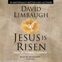 Jesus Is Risen: Paul and the Early Church - David Limbaugh