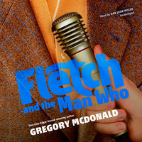 Fletch and the Man Who - Gregory Mcdonald