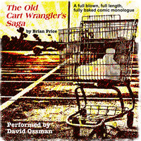 The Old Cart Wrangler’s Saga - Brian Price