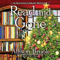 Read and Gone: A Haunted Library Mystery - Allison Brook