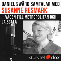 Susanne Resmark - Vägen till Metropolitan och La Scala - Daniel Swärd