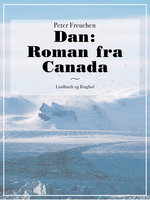 Dan: Roman fra Canada - Peter Freuchen