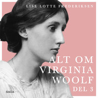 Alt om Virginia Woolf - del 3 - Lise Lotte Frederiksen