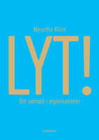 LYT! om samspil i organisationer - Merethe Klint