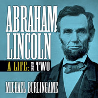 Abraham Lincoln Vol 2: A Life (Volume Two) - Michael Burlingame