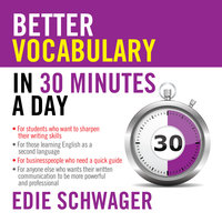 Better Vocabulary in 30 Minutes a Day - Edie Schwager