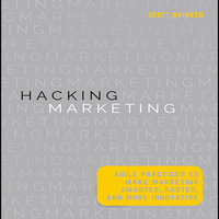 Hacking Marketing: Agile Practices to Make Marketing Smarter, Faster, and More Innovative - Scott Brinker