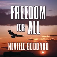Freedom for All - Neville Goddard