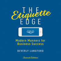 The Etiquette Edge: Modern Manners for Business Success - Beverly Langford
