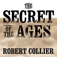 The Secret of the Ages - Mitch Horowitz, Robert Collier