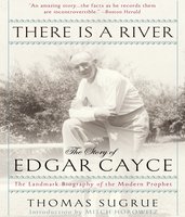 There is a River: The Story of Edgar Cayce - Thomas Sugrue
