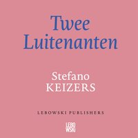 Twee Luitenanten - Stefano Keizers