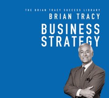Business Strategy: The Brian Tracy Success Library - Brian Tracy
