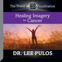 Healing Imagery for Cancer - Lee Pulos