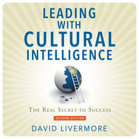 Leading with Cultural Intelligence, Second Editon: The Real Secret to Success - David Livermore