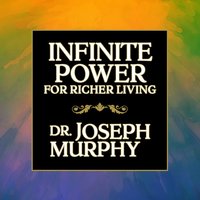 Infinite Power for Richer Living - Joseph Murphy