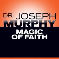 Magic Faith - Joseph Murphy