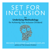 Set for Inclusion: An Underlying Methodology for Achieving Your Inclusion Dividend - Mason Donovan, Mark Kaplan