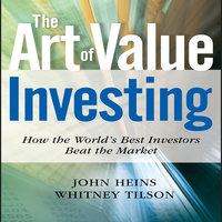 The Art of Value Investing: Essential Strategies for Market-Beating Returns - John Heins, Whitney Tilson
