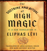 The Doctrine and Ritual High Magic: A New Translation - Eliphas Lévi