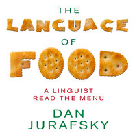 The Language Food: A Linguist Reads the Menu - Dan Jurafsky