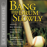 Bang the Drum Slowly - Eric Simonson, Mark Harris